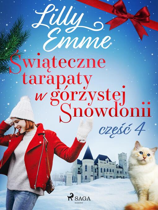 Title details for Świąteczne tarapaty w górzystej Snowdonii--część 4 by Lilly Emme - Available